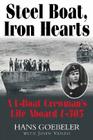 Steel Boat, Iron Hearts: A U-Boat Crewman's Life Aboard U-505 By Hans Goebeler, John Vanzo Cover Image