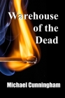 Warehouse of the Dead: Holding the Line By Michael Cunningham Cover Image