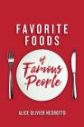 Favorite foods of famous people By Alice Olivier Negrotto Cover Image