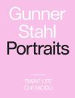 Gunner Stahl: Portraits: I Have So Much To Tell You By Gunner Stahl, Swae Lee (Contributions by), Chi Modu (Contributions by) Cover Image