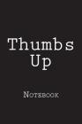 Thumbs Up: Notebook Cover Image