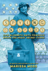 Spying on Spies: How Elizebeth Smith Friedman Broke the Nazis' Secret Codes By Marissa Moss Cover Image