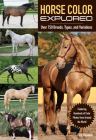 Horse Color Explored: Over 150 Breeds, Types, and Variations By Vera Kurskaya, Michal Prochazka (Translator) Cover Image