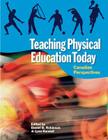 Teaching Physical Education Today: Canadian Perspectives By Lynn Randall (Editor), Dan Robinson (Editor) Cover Image