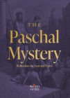 The Paschal Mystery: Reflections for Lent and Easter By Matthew Becklo (Editor), Robert Barron (Introduction by) Cover Image
