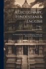 A Dictionary, Hindustani & English: Accompanied By A Reversed Dictionary, English And Hindustani: By Duncan Forbes; Volume 2 Cover Image
