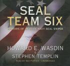 Seal Team Six: Memoirs of an Elite Navy Seal Sniper By Howard E. Wasdin, Stephen Templin, Ray Porter (Read by) Cover Image