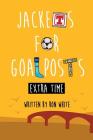 Jackets for Goalposts Extra Time By Ron White Cover Image