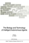 The Biology and Technology of Intelligent Autonomous Agents (NATO Asi Subseries F: #144) Cover Image