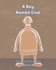 A Boy Named Glue By Avis Turner-Davis Cover Image