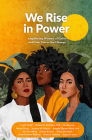 We Rise in Power: Amplifying Women of Color and Her Voices for Change Cover Image