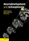 Neurodevelopment and Schizophrenia By Robin Murray, Matcheri Keshavan (Editor), James Kennedy (Editor) Cover Image
