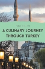 A Culinary Journey through Turkey Cover Image