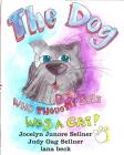 The Dog Who Thought She Was A Cat By Judy Gag Sellner, Lana Beck (Illustrator), Jocelyn Junore Sellner Cover Image