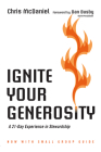 Ignite Your Generosity: A 21-Day Experience in Stewardship By Chris McDaniel, Dan Busby (Foreword by) Cover Image