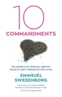 Ten Commandments: The Secrets of Spiritual Growth Found in God's Principles for Living By Emanuel Swedenborg, B. Erikson Odhner (Translated by), Dr. Jonathan S. Rose (Translated by), George F. Dole (Translated by), Morgan Beard (Editor) Cover Image