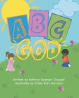 A B C...God By Kathryn Tassinari Claywell Cover Image
