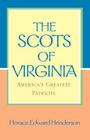 The Scots of Virginia: America's Greatest Patriots By Horace Edward Henderson Cover Image