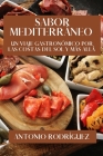 Sabor Mediterráneo: Un Viaje Gastronómico por las Costas del Sol y Más Allá Cover Image