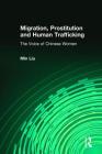 Migration, Prostitution and Human Trafficking: The Voice of Chinese Women By Min Liu Cover Image