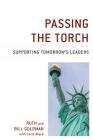 Passing the Torch: Supporting Tomorrow's Leaders By William Goldman, Ruth Goldman, Chris Black (With) Cover Image
