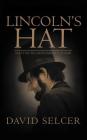 Lincoln's Hat: And The TEA Movement's Anger By David Selcer Cover Image