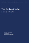 The Broken Pitcher: A Comedy in One Act (University of North Carolina Studies in Germanic Languages a #31) Cover Image