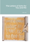 The Letters of John for You and Me By John Iles Cover Image