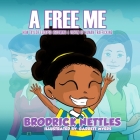 A Free Me: How Taylor Escaped Becoming a Victim of Human Trafficking By Brodrick Nettles, Carla DuPont (Editor), Garrett Myers (Illustrator) Cover Image
