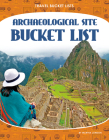 Archaeological Site Bucket List By Martha London Cover Image