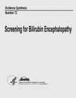 Screening for Bilirubin Encephalopathy: Evidence Synthesis Number 72 Cover Image
