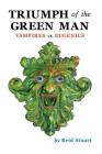 Triumph of the Green Man: Vampires vs. Eugenics By Reid Stuart Cover Image