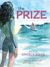 The Prize By Angela Rieke, Ryan Sergeant (Illustrator) Cover Image