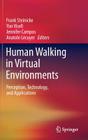 Human Walking in Virtual Environments: Perception, Technology, and Applications By Frank Steinicke (Editor), Yon Visell (Editor), Jennifer Campos (Editor) Cover Image