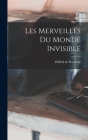 Les Merveilles Du Monde Invisible Cover Image