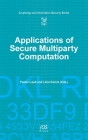 Applications of Secure Multiparty Computation (Cryptology and Information Security #13) By Peeter Laud (Editor), Liina Kamm (Editor) Cover Image