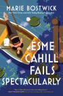 Esme Cahill Fails Spectacularly: A Novel By Marie Bostwick Cover Image