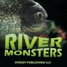 River Monsters By Speedy Publishing LLC Cover Image