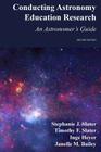 Conducting Astronomy Education Research: An Astronomer's Guide By Timothy F. Slater, Inge Heyer, Janelle M. Bailey Cover Image