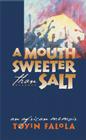 A Mouth Sweeter Than Salt: An African Memoir Cover Image