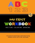 My First Workbook For Kids: A fun practice for kids with pen control, line tracing, numbers, letters, dot to dot, and mazes. By Happy Life Cover Image