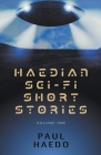 Haedian Sci-Fi Short Stories: Volume One By Paul Haedo Cover Image
