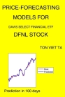 Price-Forecasting Models for Davis Select Financial ETF DFNL Stock By Ton Viet Ta Cover Image