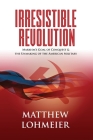 Irresistible Revolution: Marxism's Goal of Conquest & the Unmaking of the American Military Cover Image