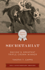 Secretariat: Racing's Greatest Triple Crown Winner By Timothy T. Capps Cover Image
