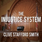 The Injustice System Lib/E: A Murder in Miami and a Trial Gone Wrong Cover Image
