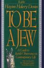 To Be A Jew: A Guide To Jewish Observance In Contemporary Life By Hayim Halevy Donin Cover Image
