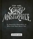 You Are God's Masterpiece - 60 Beautiful Reminders of What God Says about You Cover Image