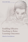 Enabling Effective Teaching to Raise Learning Outcomes By David Johnson (Editor) Cover Image