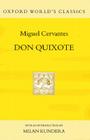 Don Quixote de la Mancha (Oxford World's Classics Hardcovers) By Miguel De Cervantes Saavedra, Charles Jarvis (Translator), Milan Kundera (Introduction by) Cover Image